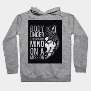 Wolf Poster: Body Under Construction, Mind on a Mission! Hoodie